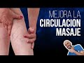 Masaje para mejorar la circulacion de las piernas y aliviar la sensacion de pesadez