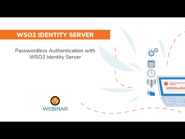 Passwordless Authentication with WSO2 Identity Server, WSO2 Webinar