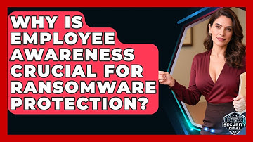 Why Is Employee Awareness Crucial For Ransomware Protection? - SecurityFirstCorp.com