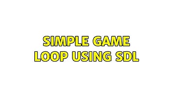 Simple game loop using SDL