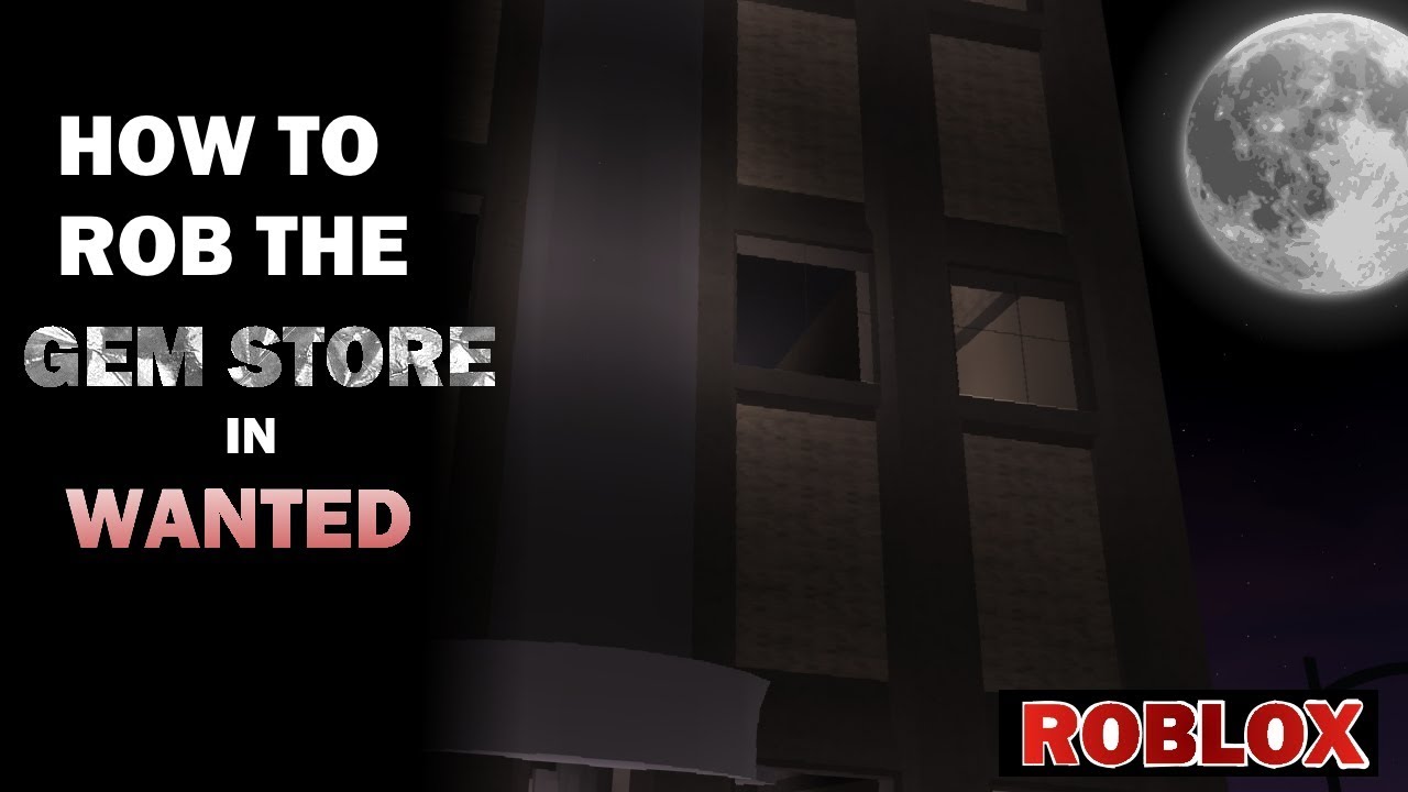 How To Rob Gem Store Wanted Roblox Tutorial Youtube