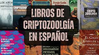 Los Mejores libros de Criptozoología (EN ESPAÑOL)