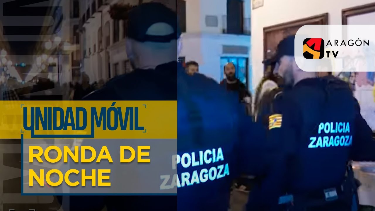 Ronda de noche con la Policía Local de Zaragoza | EL PILAR 2022