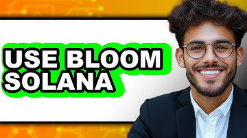 How to Use Bloom Solana 2025 - Full Guide