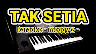 tak setia - meggy z - Karaoke Tanpa vocal by jampang pbg