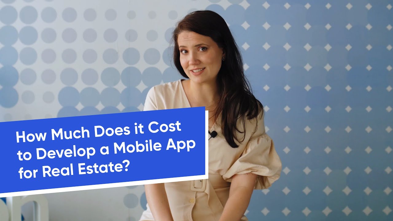 How Much Does it Cost to Develop a Mobile App for Real Estate? - YouTube