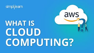 What is Cloud Computing? | Cloud Computing Tutorial for Beginners | Cloud Computing | Simplilearn