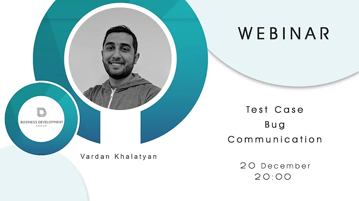 Test Case, Bug, Communication l Vardan Khalatyan l BDG