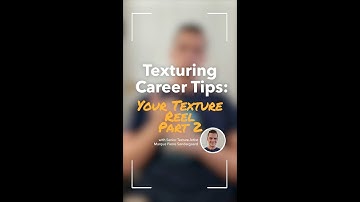 Texturing Career Tips: Your Reel Part 2