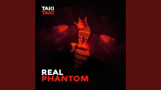 Taki Taki - Real Phantom