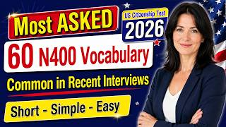 Top 60 MOST ASKED N-400 Vocabulary Definitions (What Mean) Easy for US Citizenship Test 2026