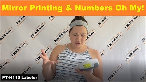 Mirror Printing and Using Numbers with your Brother PT-H110 P-touch Label Maker