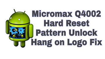 Micromax Q4002 Hard Reset/Pattern Unlock/ Hang On Logo Fix By SMARTPHONESOLUTIONS