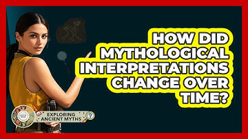 How Did Mythological Interpretations Change Over Time? - Exploring Ancient Myths