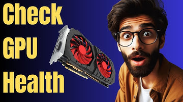 How to Check GPU Health