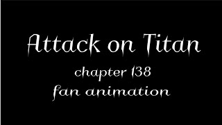Attack on Titan chapter 138 (fan animation) digital hand drawn