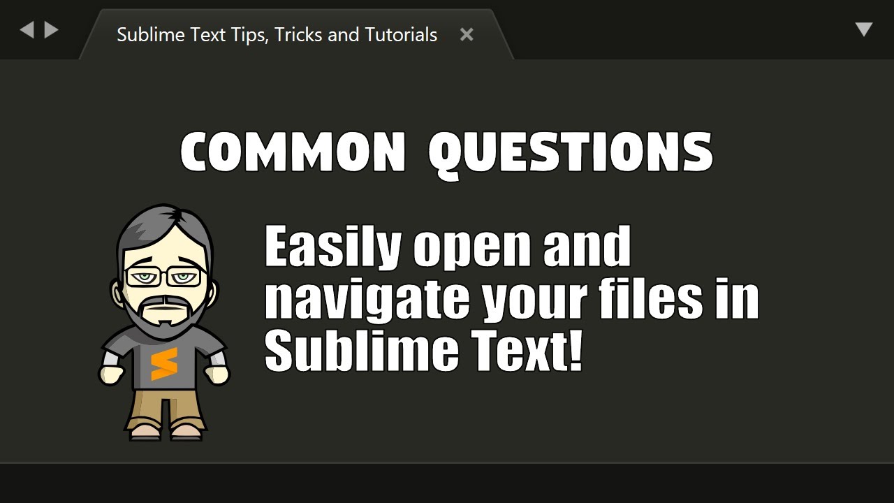 [CQ34] Easily open and navigate your files in Sublime Text!
