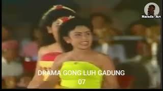 DRAMA GONG SANCAYA DWIPA LUH GADUNG  07