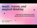 Magic, Reason, and Magical Thinking