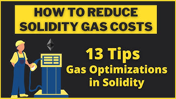 How to Reduce Solidity Gas Costs | Gas Fee Optimizations in Solidity - Top  13  Tips #solidity