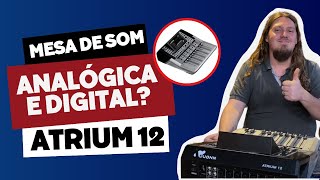 [REVIEW] Mesa de som Atrium 12 Duonn - do ANALÓGICO para o DIGITAL