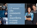 I 7 errori che commetti in macelleria e come evitarli