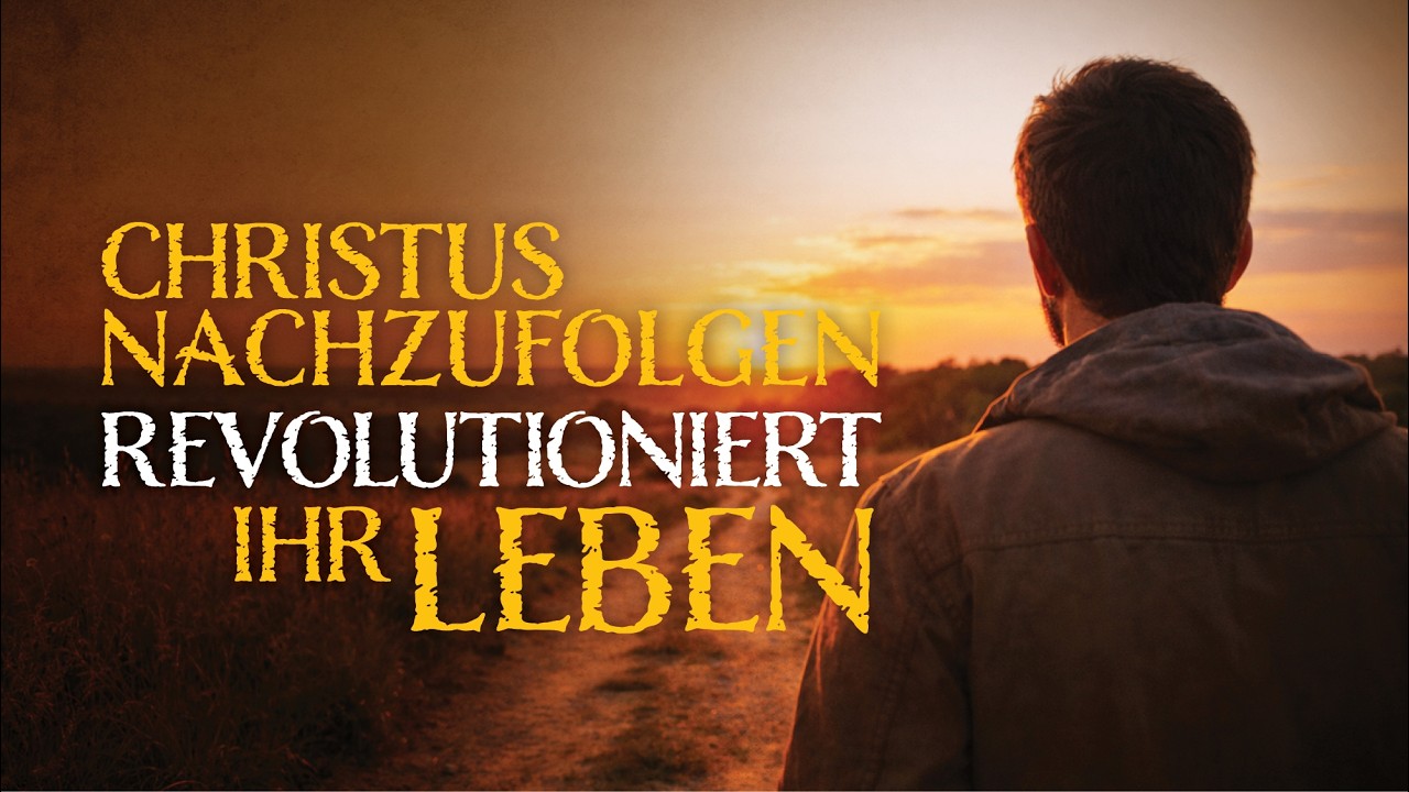 Christus nachzufolgen revolutioniert ihr Leben