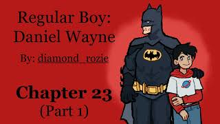 Regular Boy Daniel Wayne (Podfic, Chapter 23, Part 1)