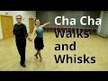 How to Dance Cha Cha Walks and Whisks | Cha Routine and Figures