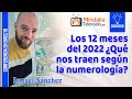 Los 12 meses del 2022 ¿Qué nos traen según la numerología?, por Ismael Sánchez