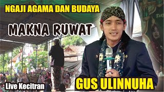 GUS ULINNUHA PENGAJIAN TERBARU  'MAKNA RUWAT' Live Kecitran