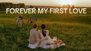 Download Lagu 💖 FOREVER MY FIRST LOVE 🌹✨ Best Love Song | SOUL WAVE MP3