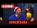 Komedixana 84-cü Bölüm  17.04.2021