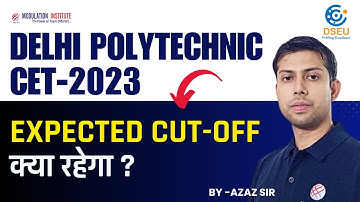 #DELHI_POLYTECHNIC_CET_2023 | #CET_RESULT | #CUT_OFF क्या जायेगा | #MODULATION_INSTITUTE