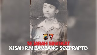 Sejarah Singkat R.M Bambang Soeprapto by Brimob Jateng 681 views 2 years ago 4 minutes, 4 seconds