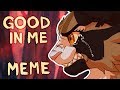 Good in me  mapleshade memepmv