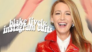 blake lively instagram edits that will make you love her