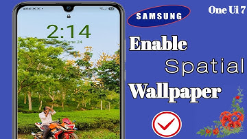 how to Enable Spatial Wallpaper on Samsung One Ui 7 | Quick and Easy