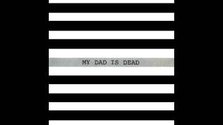 My Dad Is Dead -  A Man Possessed chords