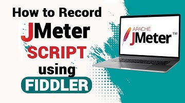 How to Record JMeter Script using Fiddler | JMeter Tutorial for Beginners