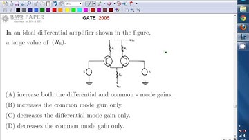 GATE 2005 ECE In ideal differential amplifier, if a larger value of Re is used