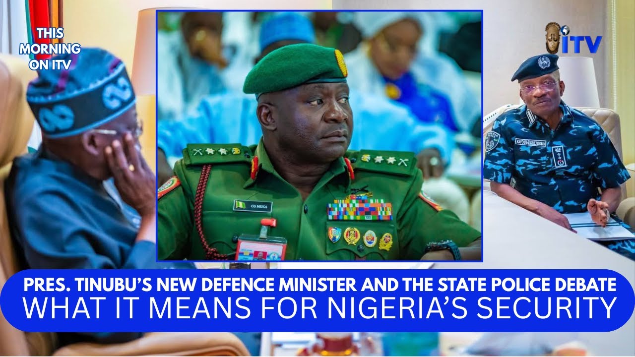 Новый министр обороны президента Тинубу и дебаты о государственной полиции | TMI