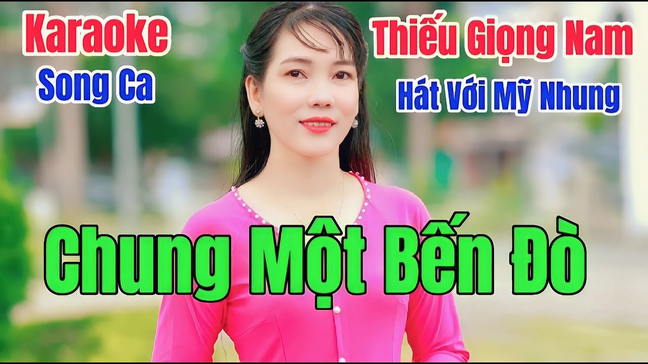 Karaoke || Chung Một Bến Đò || Song Ca Thiếu Giọng Nam || Hát Với Mỹ Nhung Official