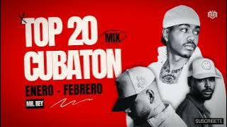 Top 20 Cubaton de Enero - Febrero (Bebeshito, Mawell, LKimii, El Taiger, Charly y Johayron, Wampi)