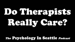 Do Therapists Really Care?
