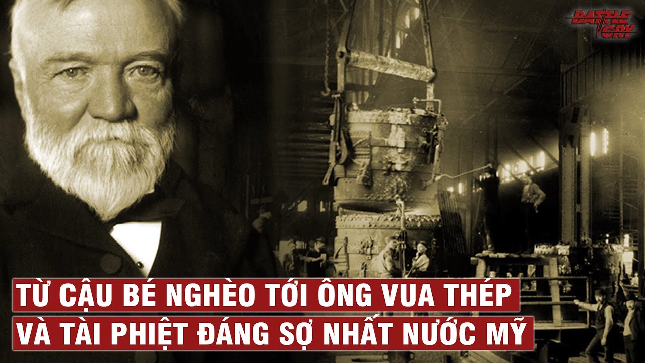 ANDREW CARNEGIE VÀ HÀNH TRÌNH TRỞ THÀNH TÀI PHIỆT ĐÁNG … — Transcript