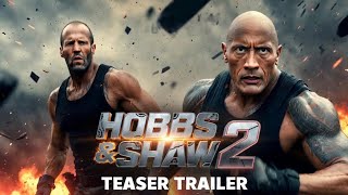 Hobbs & Shaw 2 Fan Made Concept Trailer (2027) | Dwayne Johnson vs Vin Diesel | Jason Statham
