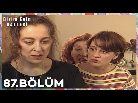 Bizim Evin Halleri 87. Bölüm