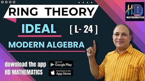 Rings/ ideal/L 24/ commutative ring with unity is a field if it has no proper ideals/modern algebra