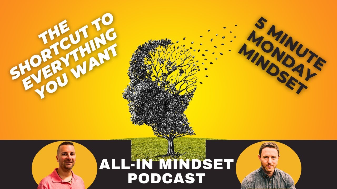 The Shortcut to EVERYTHING You Want | All-In Mindset Podcast